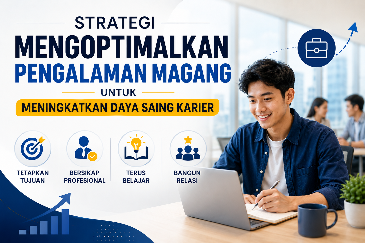 Strategi Mengoptimalkan Pengalaman Magang untuk Meningkatkan Daya Saing Karier